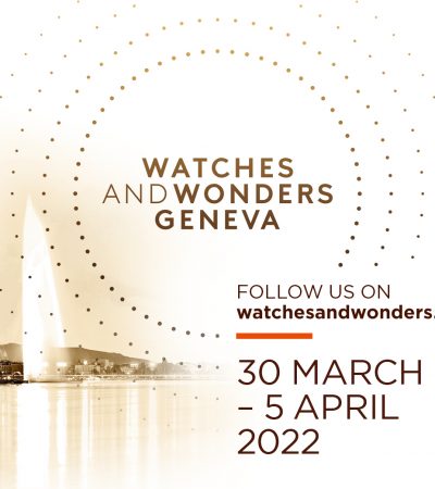 Watches and Wonders Geneva 2022: l’inizio di una nuova era!